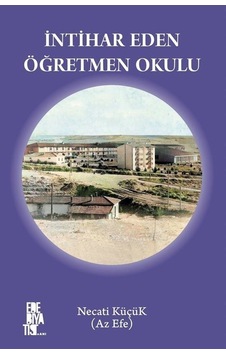 İntihar Eden Öğretmen Okulu - Necati Küçük - Edebiyatist İntihar Eden Öğretmen Okulu - Necati Küçük - Edebiyatist