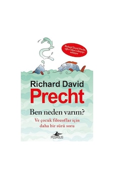 Ben Neden Varım? Ve Çocuk Filozoflar İçin Daha Bir Sürü Soru - Richard David - Pegasus Ben Neden Varım? Ve Çocuk Filozoflar İçin Daha Bir Sürü Soru - Richard David - Pegasus