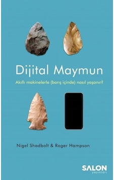 Dijital Maymun-Akıllı Makinelerle Barış İçinde Nasıl Yaşanır? - Nigel Shadbolt - Roger Hampson - Salon Yayınları Dijital Maymun-Akıllı Makinelerle Barış İçinde Nasıl Yaşanır? - Nigel Shadbolt - Roger Hampson - Salon Yayınları