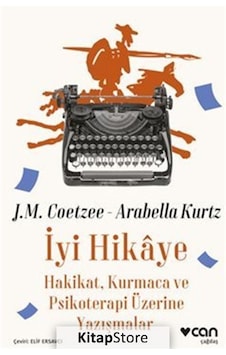 İyi Hikaye: Hakikat Kurmaca ve Psikoterapi Üzerine Yazışmalar - J.M. Coetzee - Can Yayınları İyi Hikaye: Hakikat Kurmaca ve Psikoterapi Üzerine Yazışmalar - J.M. Coetzee - Can Yayınları