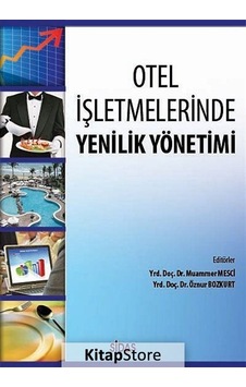 Otel Işletmelerinde Yenilik Yönetimi / Muammer Mesci Otel Işletmelerinde Yenilik Yönetimi / Muammer Mesci