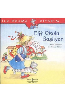 İlk Okuma Kitabım Elif Okula Başlıyor İlk Okuma Kitabım Elif Okula Başlıyor