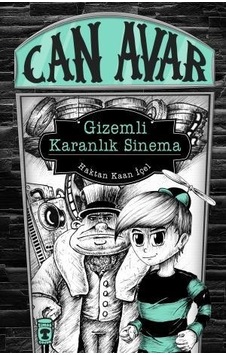 Can Avar - Gizemli Karanlık Sinema-Haktan Kaan İçel - Timaş Çocuk