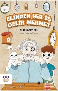 Elinden Her İş Gelir Mehmet - Elif Köroğlu - Cezve Çocuk Elinden Her İş Gelir Mehmet - Elif Köroğlu - Cezve Çocuk
