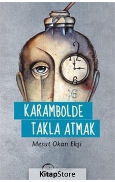 Karambolde Takla Atmak - Mesut Okan Ekşi - Sıfır Yayınları
