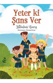 Yeter ki Şans Ver - Nebahat Barış - Yeni İnsan Yayınevi Yeter ki Şans Ver - Nebahat Barış - Yeni İnsan Yayınevi