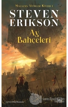 Ay Bahçeleri Malazan Yitikler Kitabı 1 Ay Bahçeleri Malazan Yitikler Kitabı 1