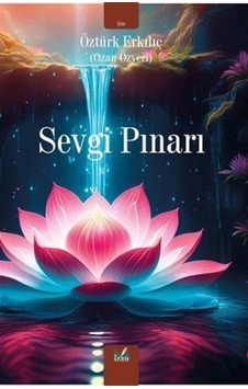 Sevgi Pınarı / Öztürk Erkılıç Sevgi Pınarı / Öztürk Erkılıç