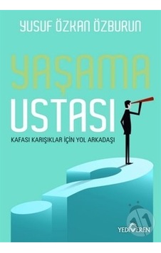 Yaşama Ustası - Yusuf Özkan Özburun - Yediveren Yayınları