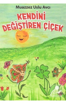 Kendini Değiştiren Çiçek - Muazzez Uslu Avcı - Hypatia