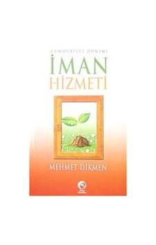 Cumhuriyet Dönemi İman Hizmeti - Mehmet Dikmen - Cihan Yayınları Cumhuriyet Dönemi İman Hizmeti - Mehmet Dikmen - Cihan Yayınları