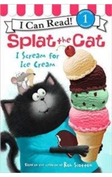 Splat the Cat: I Scream for Ice Cream (I Can Read Level 1) - Rob Scotton - Harper Collins US Splat the Cat: I Scream for Ice Cream (I Can Read Level 1) - Rob Scotton - Harper Collins US