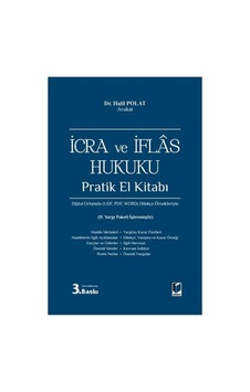 İcra Ve İflas Hukuku Pratik El Kitabı - Halil Polat İcra Ve İflas Hukuku Pratik El Kitabı - Halil Polat