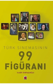 Türk Sinemasının 99 Figüranı Türk Sinemasının 99 Figüranı