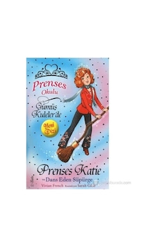 Prenses Okulu 8 - Katie ve Dans Eden Süp - Vivian French - Doğan ve Egmont Yayıncılık Prenses Okulu 8 - Katie ve Dans Eden Süp - Vivian French - Doğan ve Egmont Yayıncılık