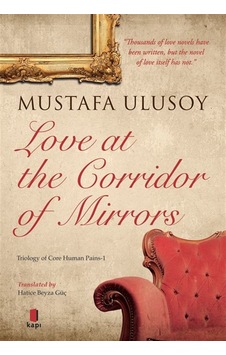 Love At The Corridor Of Mirrors / Mustafa Ulusoy