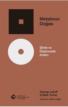 Metaforun Doğası & Şiirde Ve Düşüncede Anlam / George Lakoff Metaforun Doğası & Şiirde Ve Düşüncede Anlam / George Lakoff