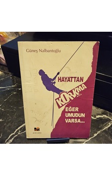 Hayattan Korkma Eğer Umudun Varsa- 1.baskı Hayattan Korkma Eğer Umudun Varsa- 1.baskı