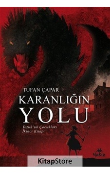 Karanlığın Yolu-Yezuk'un Çocukları İkinci Kitap - Tufan Çapar - Yakın Kitabevi
