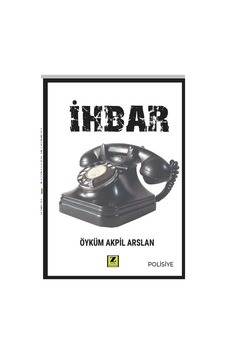 İhbar - Öyküm Akpil Arslan - Zinde Yayınevi İhbar - Öyküm Akpil Arslan - Zinde Yayınevi