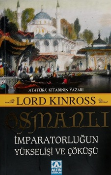 Osmanlı - İmparatorluğun Yükselişi Ve Çöküşü: Atatürk Kitabının Yazarı Çok Renkli