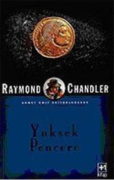 Yüksek Pencere / Raymond Chandler Yüksek Pencere / Raymond Chandler