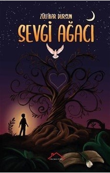 Sevgi Ağacı / Zülfikar Dursun Sevgi Ağacı / Zülfikar Dursun