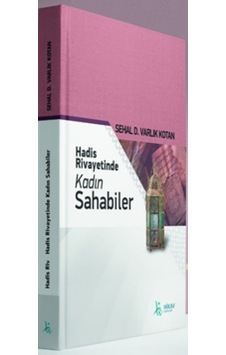Hadis Rivayetinde Kadın Sahabiler - Sehal D. Varlık Kotan - Hikav Yayınları Hadis Rivayetinde Kadın Sahabiler - Sehal D. Varlık Kotan - Hikav Yayınları