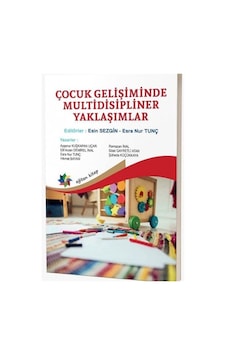 Çocuk Gelişiminde Multidisipliner Yaklaşımlar / Kolektif Çocuk Gelişiminde Multidisipliner Yaklaşımlar / Kolektif