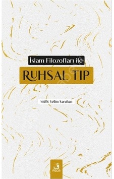Islam Filozofları Ile Ruhsal Tıp Müfit Selim Saruhan Islam Filozofları Ile Ruhsal Tıp Müfit Selim Saruhan