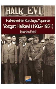 Yozgat Halkevi (1932-1951) - İbrahim Erdal - Siyasal Kitabevi