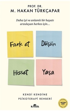 Fark Et Düşün Hisset Yaşa & Kendi Kendine Psikoterapi Rehberi ...