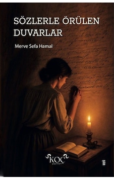 Sözlerle Örülen Duvarlar / Merve Sefa Hamal Sözlerle Örülen Duvarlar / Merve Sefa Hamal