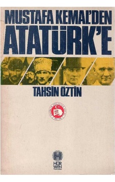 Mustafa Kemal'den Atatürk'e - Tahsin Öztin 1.baskı Mustafa Kemal'den Atatürk'e - Tahsin Öztin 1.baskı