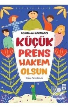 Küçük Prens Hakem Olsun - Abdullah Harmancı Küçük Prens Hakem Olsun - Abdullah Harmancı