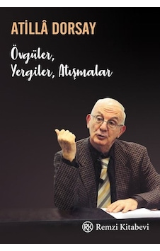 Övgüler Yergiler Atışmalar - Atilla Dorsay - Remzi Kitabevi Övgüler Yergiler Atışmalar - Atilla Dorsay - Remzi Kitabevi
