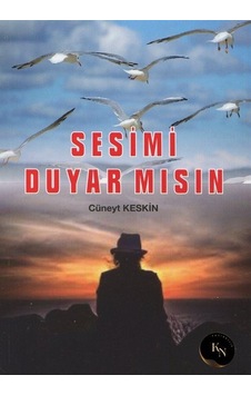 Sesimi Duyar mısın - Cüneyt Keskin - KN Yayıncılık Sesimi Duyar mısın - Cüneyt Keskin - KN Yayıncılık