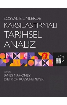 Karşılaştırmalı Tarihsel Analiz  - Sosyal Bilimlerde - Küre Yayınları