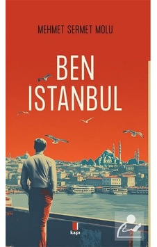 Ben İstanbul Karton Kapak / Mehmet Sermet Molu Ben İstanbul Karton Kapak / Mehmet Sermet Molu