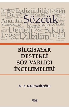 Bilgisayar Destekli Söz Varlığı İncelemeleri - B. Tahir Tahiroğlu - Gece Kitaplığı Bilgisayar Destekli Söz Varlığı İncelemeleri - B. Tahir Tahiroğlu - Gece Kitaplığı