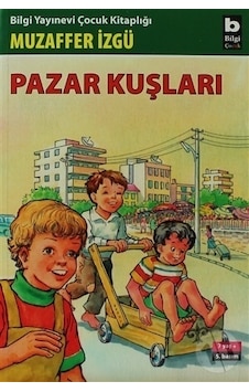 Bilgi Yayınları Pazar Kuşları Bilgi Yayınları Pazar Kuşları