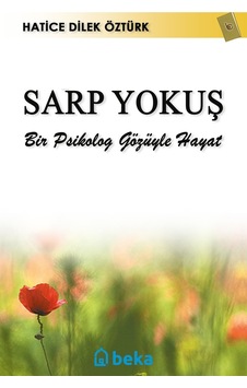 Sarp Yokuş - Bir Psikolog Gözüyle Hayat Sarp Yokuş - Bir Psikolog Gözüyle Hayat