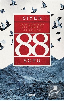 Siyer Konusunda Bilinmesi Gereken 88 Soru / Prof. Dr. Adnan De .