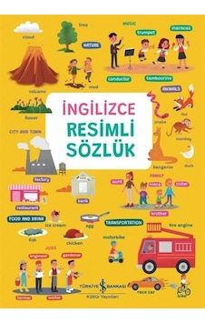İngilizce Resimli Sözlük - Elçin Kuzucu - İş Bankası Kültür Yayınları İngilizce Resimli Sözlük - Elçin Kuzucu - İş Bankası Kültür Yayınları