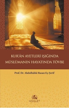 Kur'an Ayetleri Işığında Müslümanın Hayatında Tövbe / Prof. Dr...