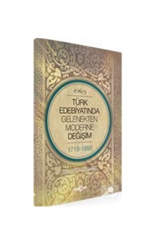 Türk Edebiyatında Gelenekten Moderne Değişim - Öztürk Emiroğlu - Akçağ Yayınları Türk Edebiyatında Gelenekten Moderne Değişim - Öztürk Emiroğlu - Akçağ Yayınları