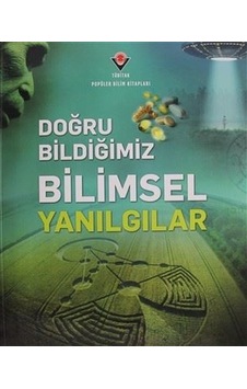 Doğru Bildiğimiz Bilimsel Yanılgılar - Tübitak Yayınları