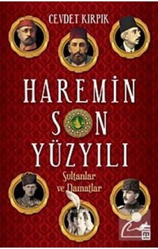 Haremin Son Yüzyılı - Cevdet Kırpık - Timaş Yayınları Haremin Son Yüzyılı - Cevdet Kırpık - Timaş Yayınları