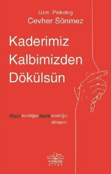 Kaderimiz Kalbimizden Dökülsün - Cevher Sönmez - Nemesis Kitap Kaderimiz Kalbimizden Dökülsün - Cevher Sönmez - Nemesis Kitap