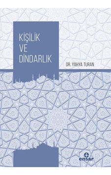 Kişilik ve Dindarlık  - Yahya Turan  - Ensar Neşriyat
